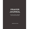 Prayer Journal: Journal for Prayer, Gratitude and Connection With God - Paperback