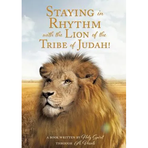 Staying in Rhythm with the Lion of The Tribe of Judah! - Paperback
