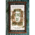 What Kind of Mother - Hardcover