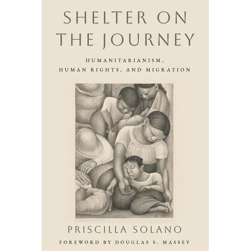 Shelter on the Journey: Humanitarianism, Human Rights, and Migration - Paperback