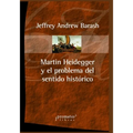 Martin Heidegger y el problema del sentido histórico - Paperback