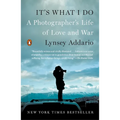 It's What I Do: A Photographer's Life of Love and War - Paperback