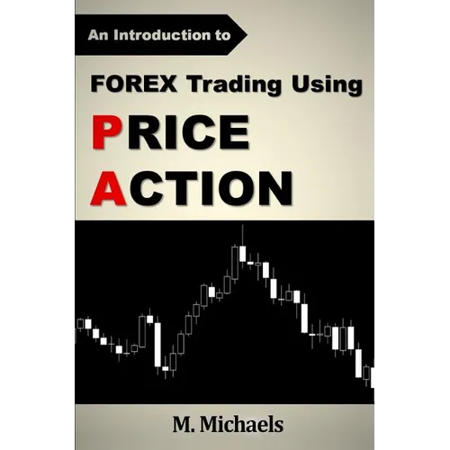 Forex Trading Using Price Action - Paperback