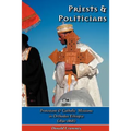 Priests and Politicians: Protestant and Catholic Missions in Orthodox Ethiopia (1830-1868) - Paperback