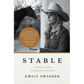 Stable: A Therapist and the Healing Nature of Horses - Paperback