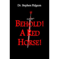 Behold! A Red Horse! - Paperback