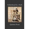Fatherhood Is a Verb - Paperback