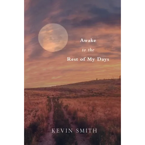Awake to the Rest of my Days - Paperback