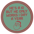 Sip Sip Hooray Coaster -  He's a 10 But Only Works 1 Day a Year
