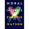 Moral Injuries - Hardcover