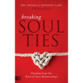 Breaking Soul Ties: Freedom from the Root of Toxic Relationships - Paperback