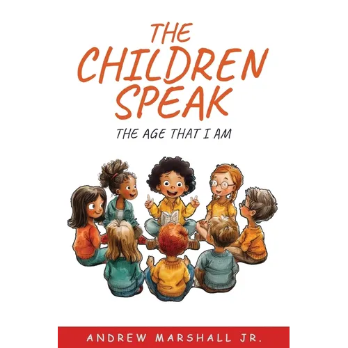 The Children Speak: The Age That I Am - Paperback
