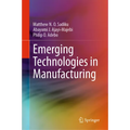 Emerging Technologies in Manufacturing - Hardcover