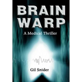 Brain Warp: A Medical Thriller - Hardcover