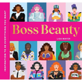 Boss Beauty: Inspiration to Be Everything You Want - Hardcover