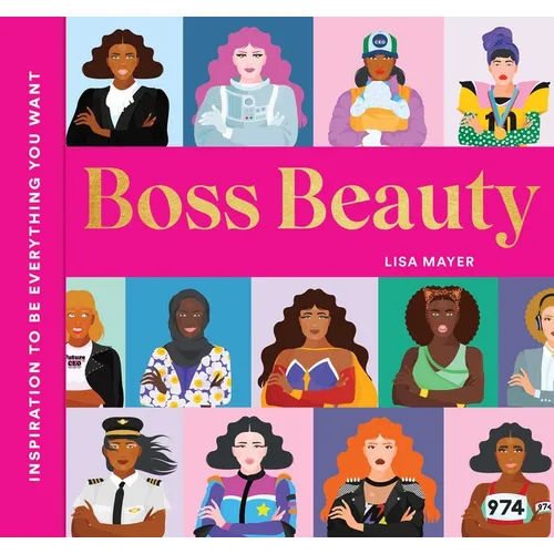 Boss Beauty: Inspiration to Be Everything You Want - Hardcover