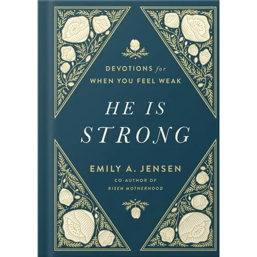 He Is Strong: Devotions for When You Feel Weak - Hardcover
