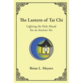 The Lantern of Tai Chi: Lighting the Path Ahead for an Ancient Art - Paperback