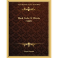 Black Code Of Illinois (1883) - Paperback