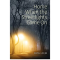 Home When the Streetlights Come On - Paperback