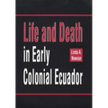 Life and Death in Early Colonial Ecuador: Volume 214 - Hardcover