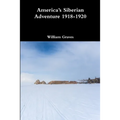 America's Siberian Adventure 1918-1920 - Paperback