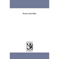 Women of the Bible. - Paperback