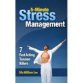 5-Minute Stress Managment: 7 Fast Acting Tension Killer Methods - Paperback
