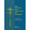 High Resolution X-Ray Diffractometry and Topography - Paperback