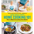 Sara Moulton's Home Cooking 101: How to Make Everything Taste Better - Hardcover
