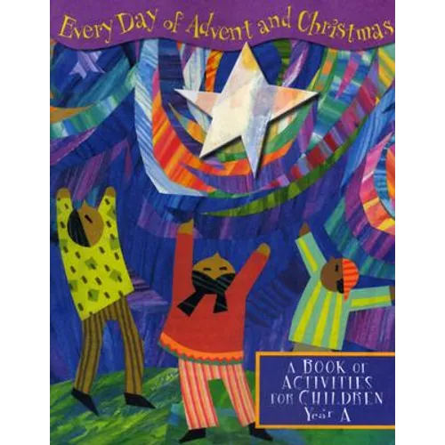 Everyday of Advent and Christmas: A Book of Activities for Children: Year A - Paperback