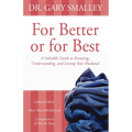 A For Better or for Best: A Valuable Guide to Knowing, Understanding, and Loving Your Husband (Revised) - Paperback