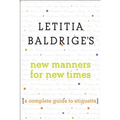 Letitia Baldrige's New Manners for New Times: A Complete Guide to Etiquette - Paperback
