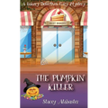 The Pumpkin Killer: A Bakery Detectives Cozy Mystery - Paperback