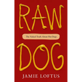 Raw Dog: The Naked Truth about Hot Dogs - Hardcover
