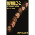 Ruthless: Never Judge a Book by its Cover - Hardcover