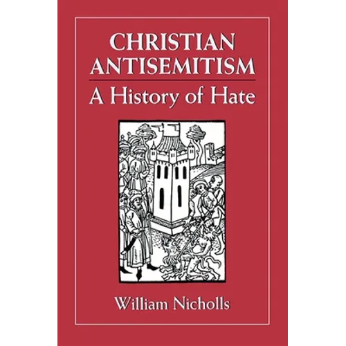 Christian Antisemitism: A History of Hate - Paperback