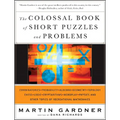 The Colossal Book of Short Puzzles and Problems - Hardcover
