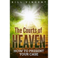 The Courts of Heaven: How to Present Your Case - Hardcover