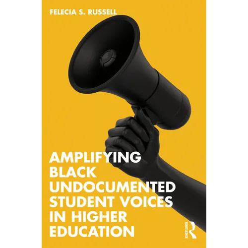 Amplifying Black Undocumented Student Voices in Higher Education - Paperback