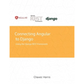 Connecting Angular to Django using the Django REST Framework - Paperback