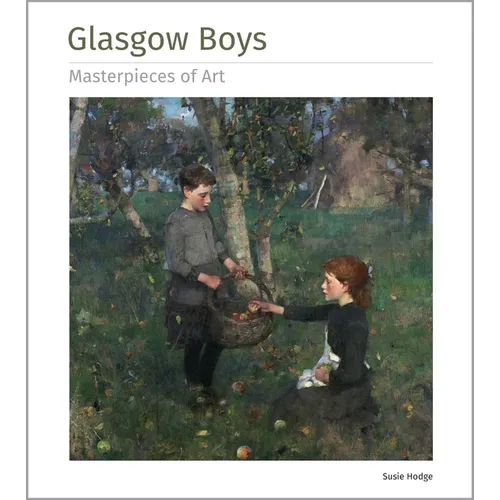 Glasgow Boys Masterpieces of Art - Hardcover