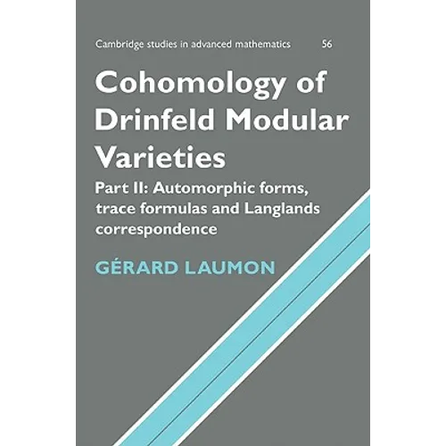 Cohomology of Drinfeld Modular Varieties, Part 2, Automorphic Forms, Trace Formulas and Langlands Correspondence - Paperback