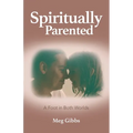 Spiritually Parented: A Foot in Both Worlds - Paperback