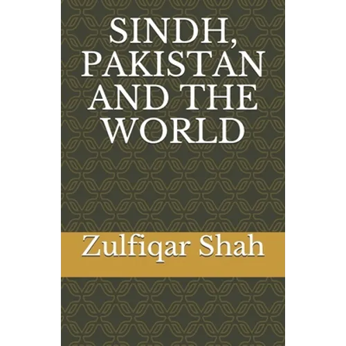Sindh, Pakistan and the World - Paperback