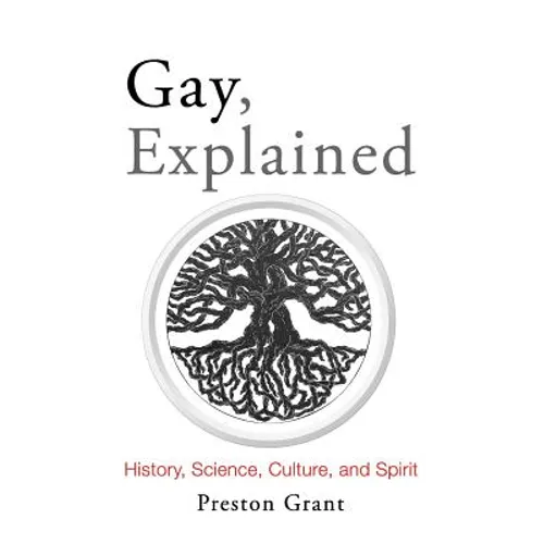 Gay, Explained: History, Science, Culture, and Spirit - Paperback