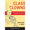 Class Clowns: How the Smartest Investors Lost Billions in Education - Paperback