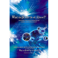 What the Bleep Do We Know!?(tm): Discovering the Endless Possibilities for Altering Your Everyday Reality - Paperback