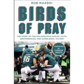 Birds of Pray: The Story of the Philadelphia Eagles' Faith, Brotherhood, and Super Bowl Victory - Hardcover