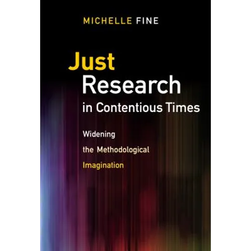 Just Research in Contentious Times: Widening the Methodological Imagination - Paperback